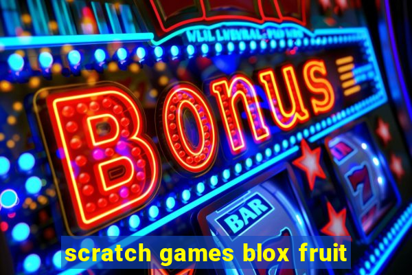 scratch games blox fruit